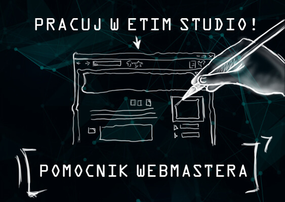 Pracuj w Etim Studio!